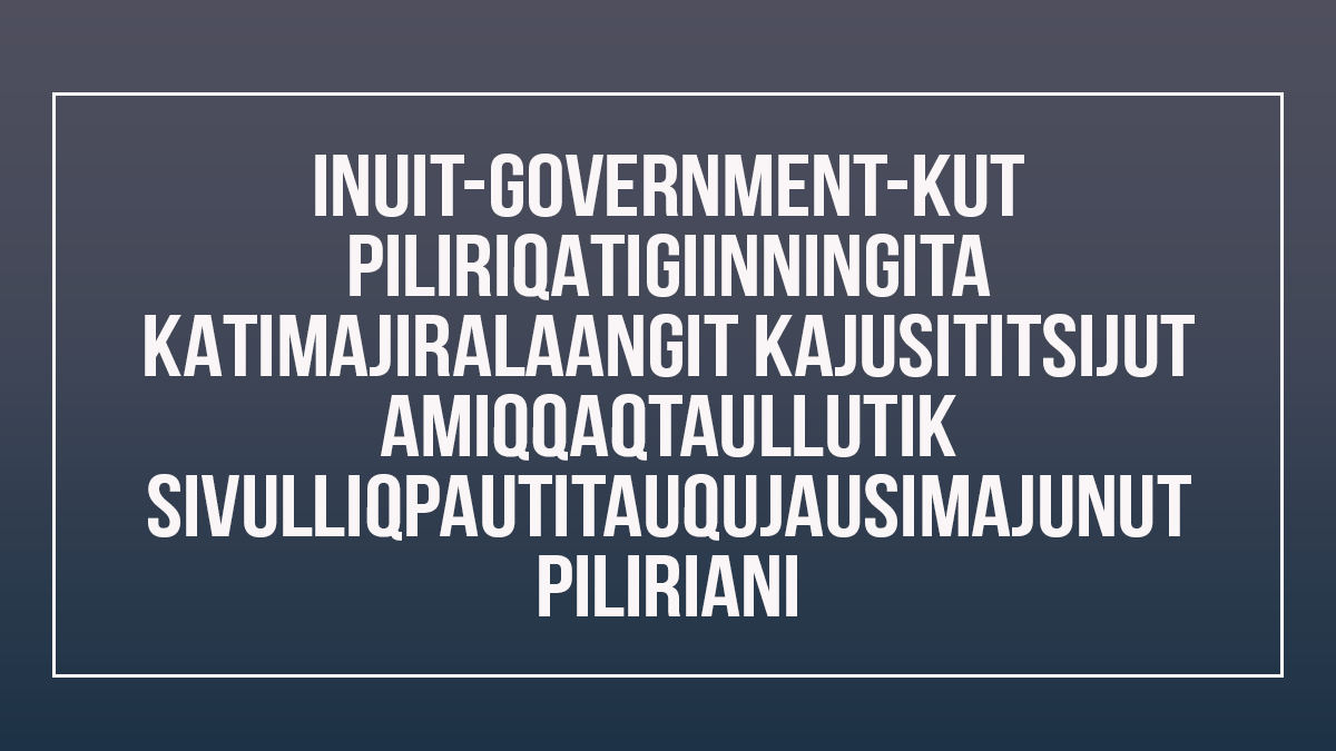 It means that ministers have less latitude to run their departments and portfolios. Inuit-Government-kut Piliriqatigiinningita