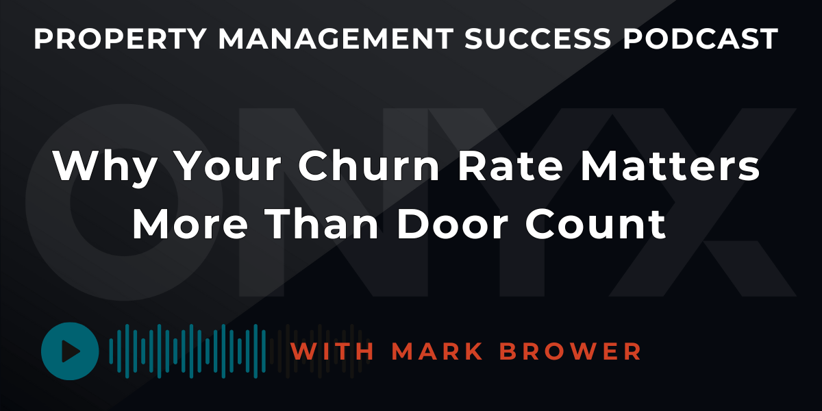 Why Your Churn Rate Matters More Than Door Count – with Mark Brower