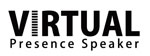 Virtual Presense Speaker
