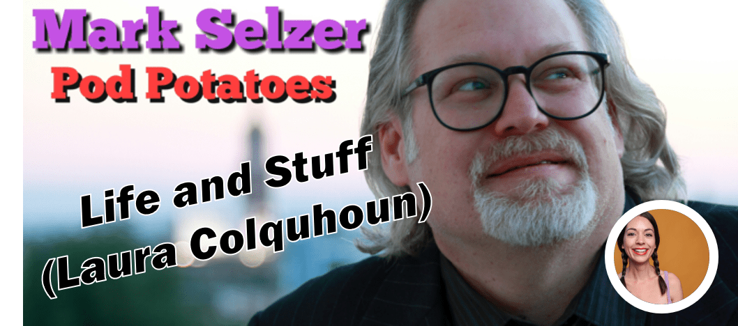 Pod Potatoes With Mark Selzer