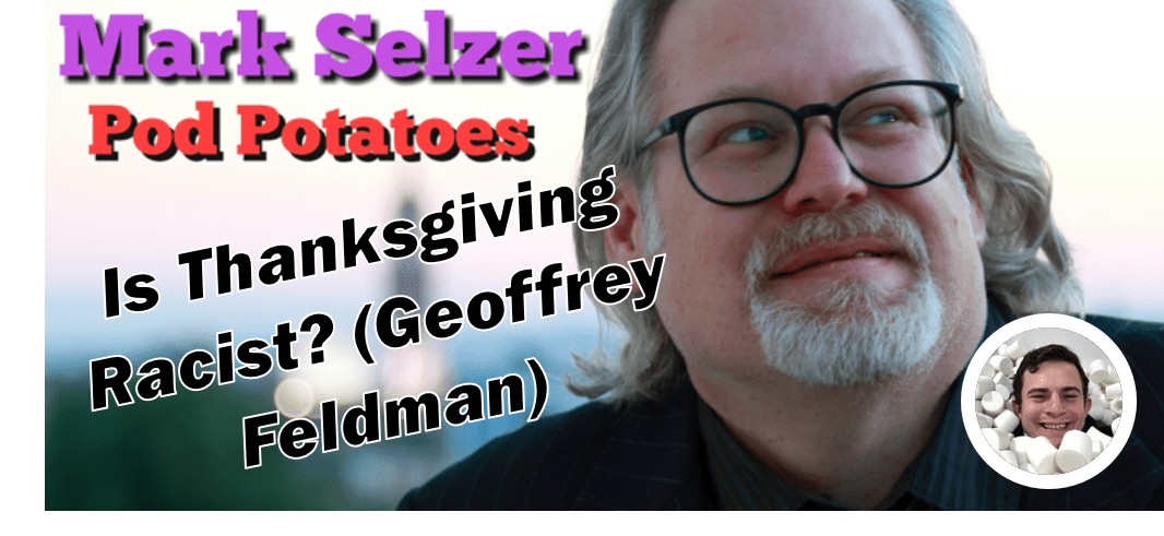 Pod Potatoes With Mark Selzer