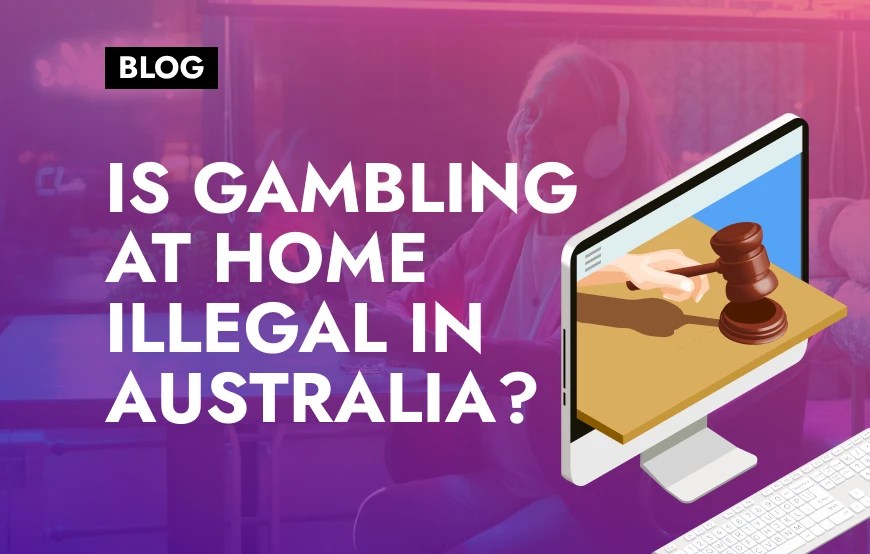 Is Gambling at Home Illegal in Australia?