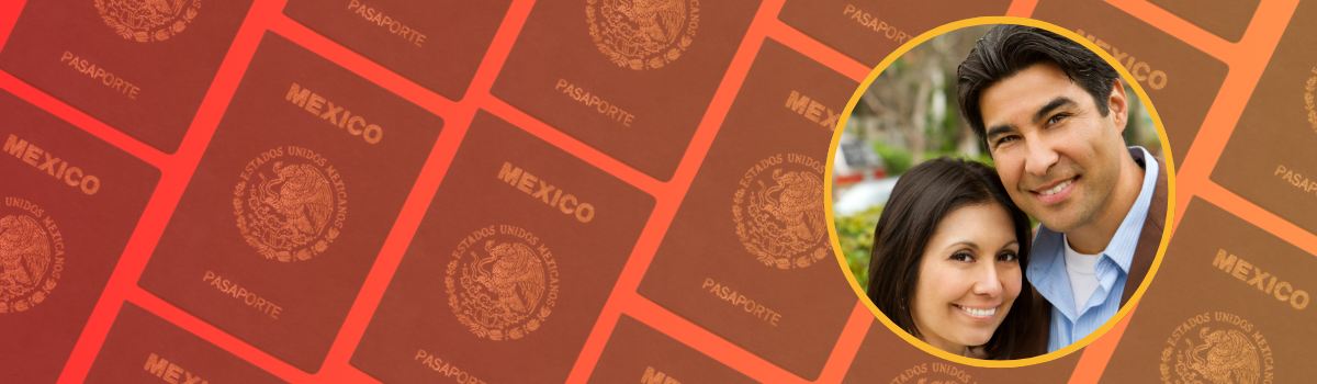 Man and a woman hugging and smiling with a Mexican passport graphic shown behind them.
