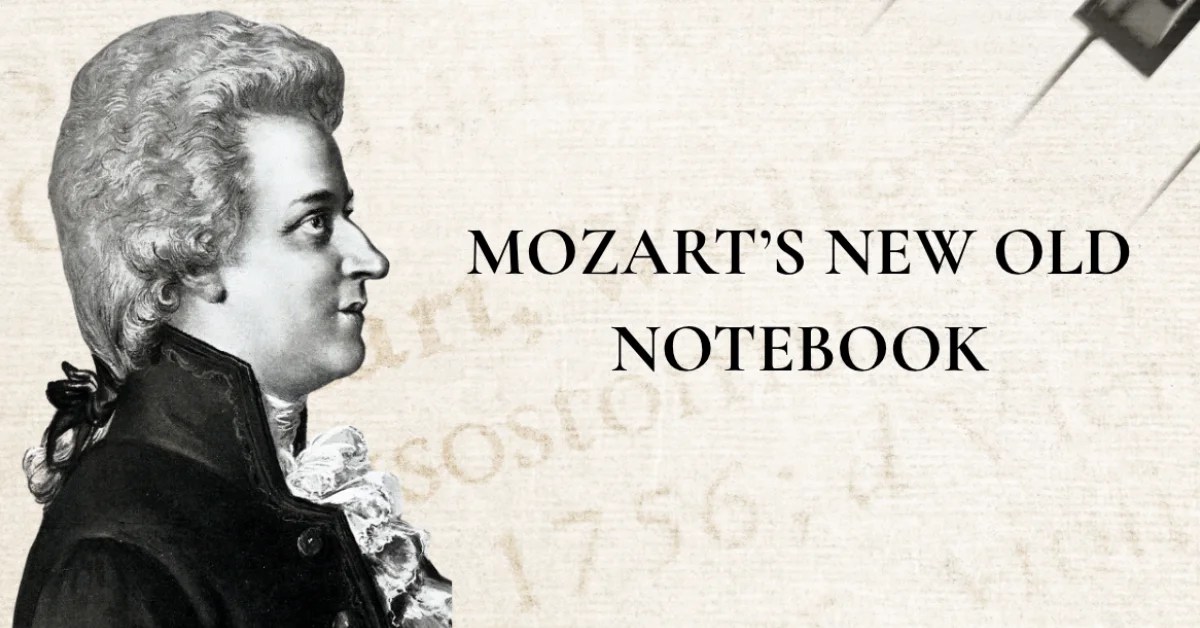 Mozart’s New Old Notebook