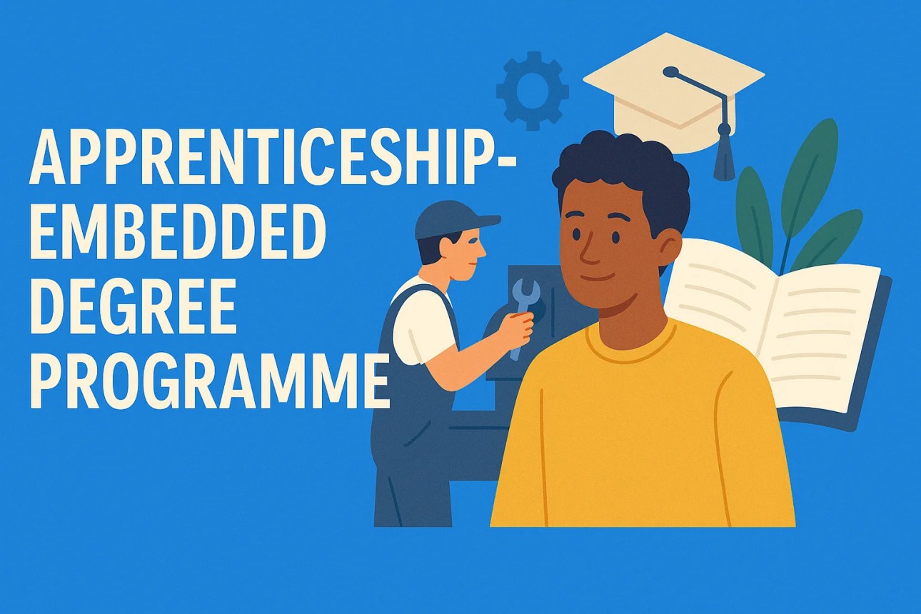 Apprenticeship-Embedded Degree Programme Apprenticeship-Embedded Degree Programme