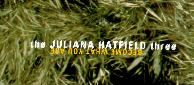 Ode to a Great Song Maker: In Praise of the Juliana Hatfield