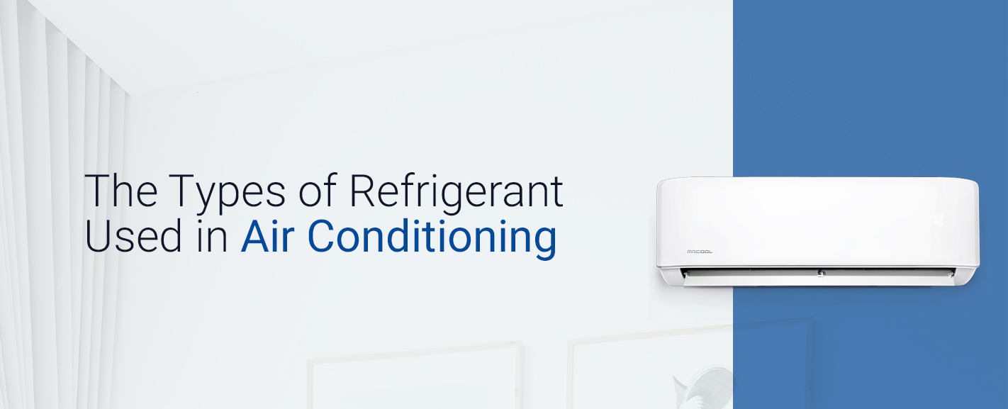 The types of refrigerant used in air conditioning