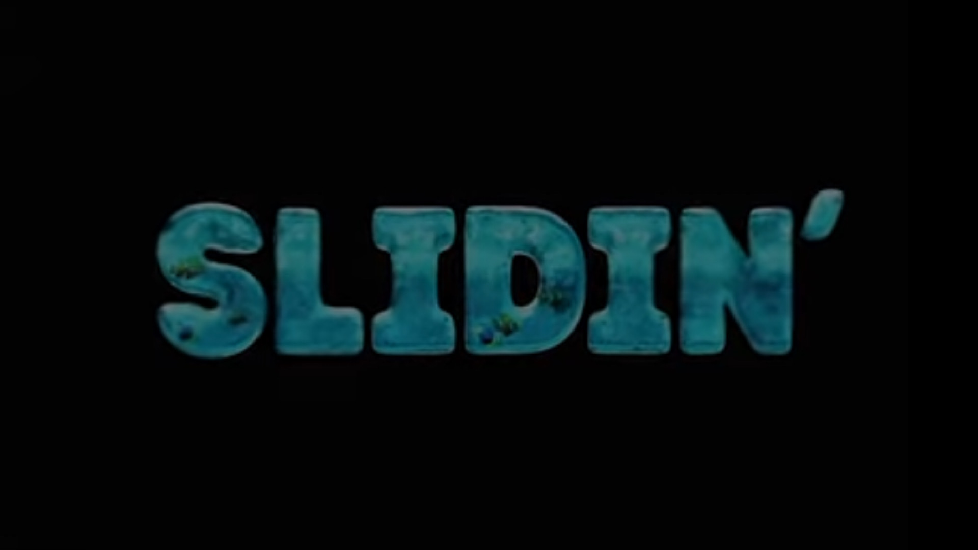 Slidin’