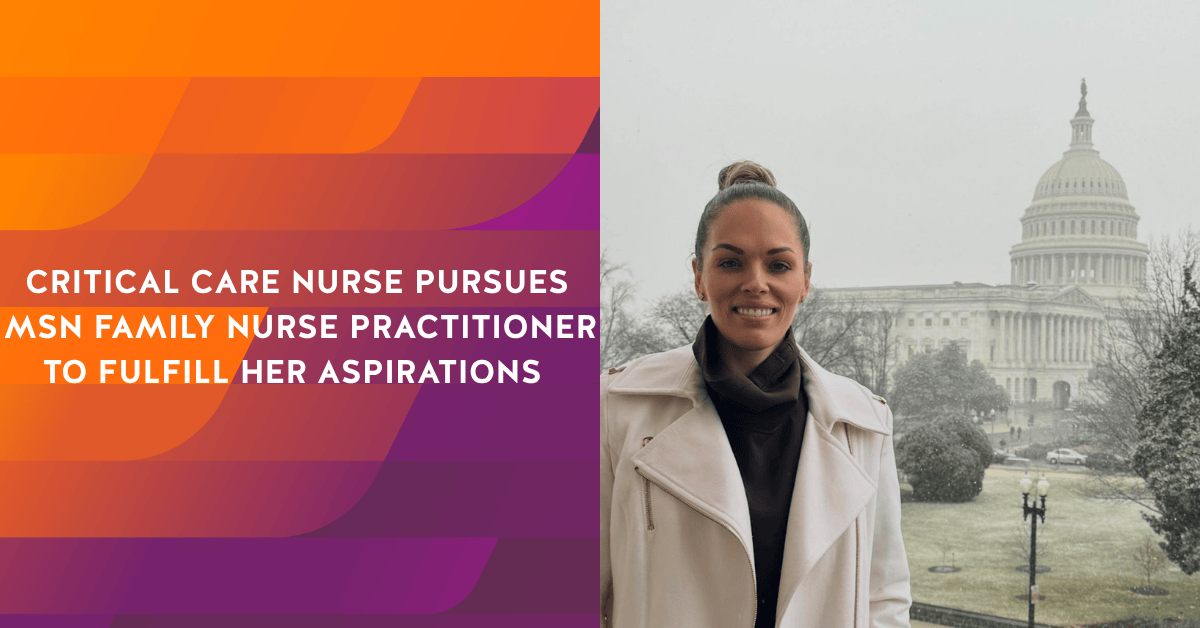 Critical Care Nurse Pursues MSN Family Nurse Practitioner to Fulfill Her Aspirations