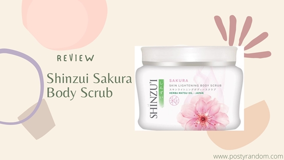 [Review] Shinzui Skin Lightening Body Scrub Sakura