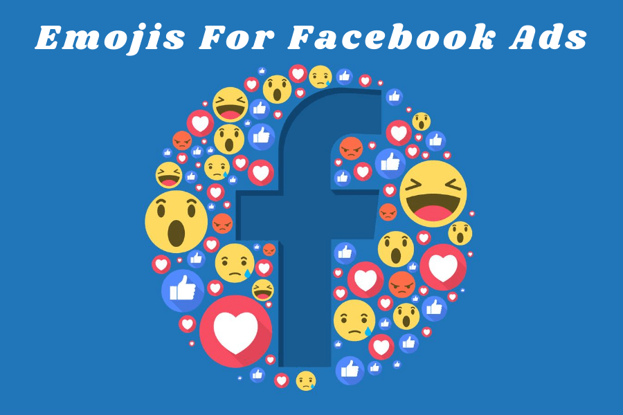 Everything You Need To Know About Emojis For Facebook Ads Poweradspy
