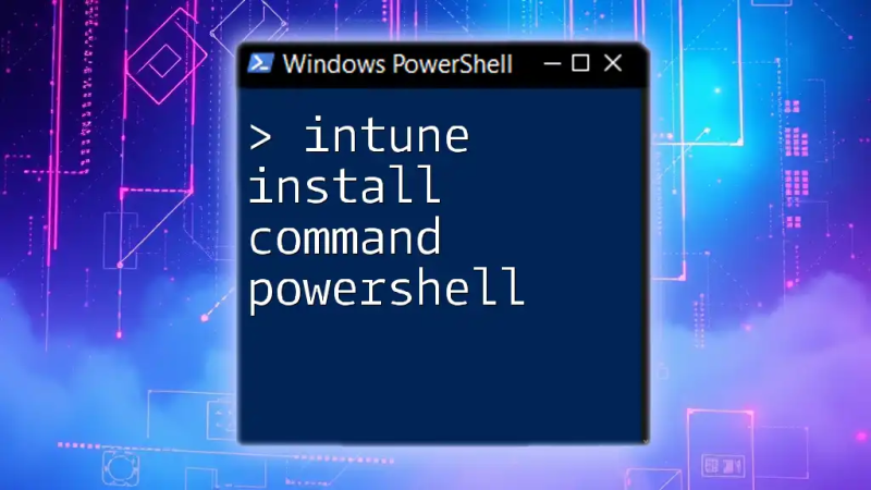 Intune Install Command PowerShell: A Simple Guide