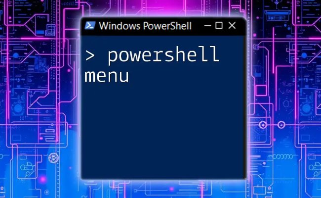 Crafting Your PowerShell Menu: A Quick Start Guide
