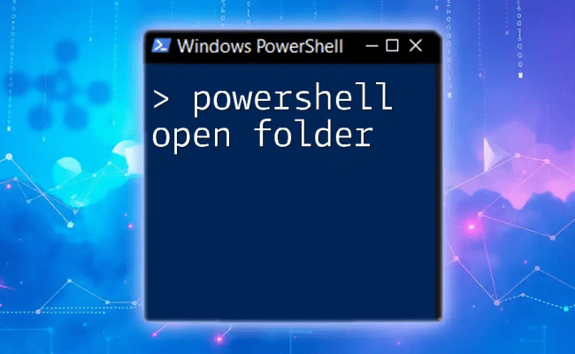 PowerShell Open Folder: Quick Steps To Access Your Directory
