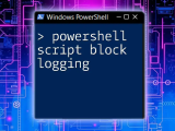 Mastering Powershell Script Block Logging Effortlessly