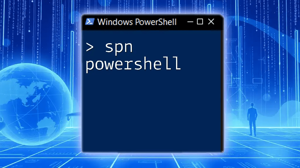 Mastering spn powershell: a quick guide to simplify tasks