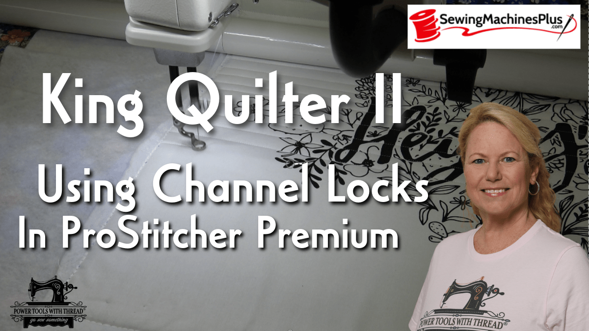 Using Channel Locks on ProStitcher Premium