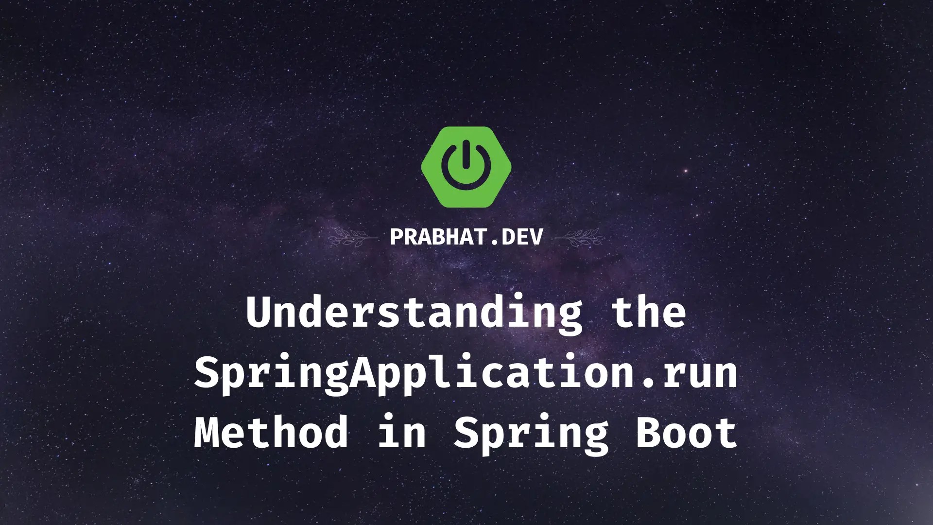 Understanding the SpringApplication.run Method in Spring Boot