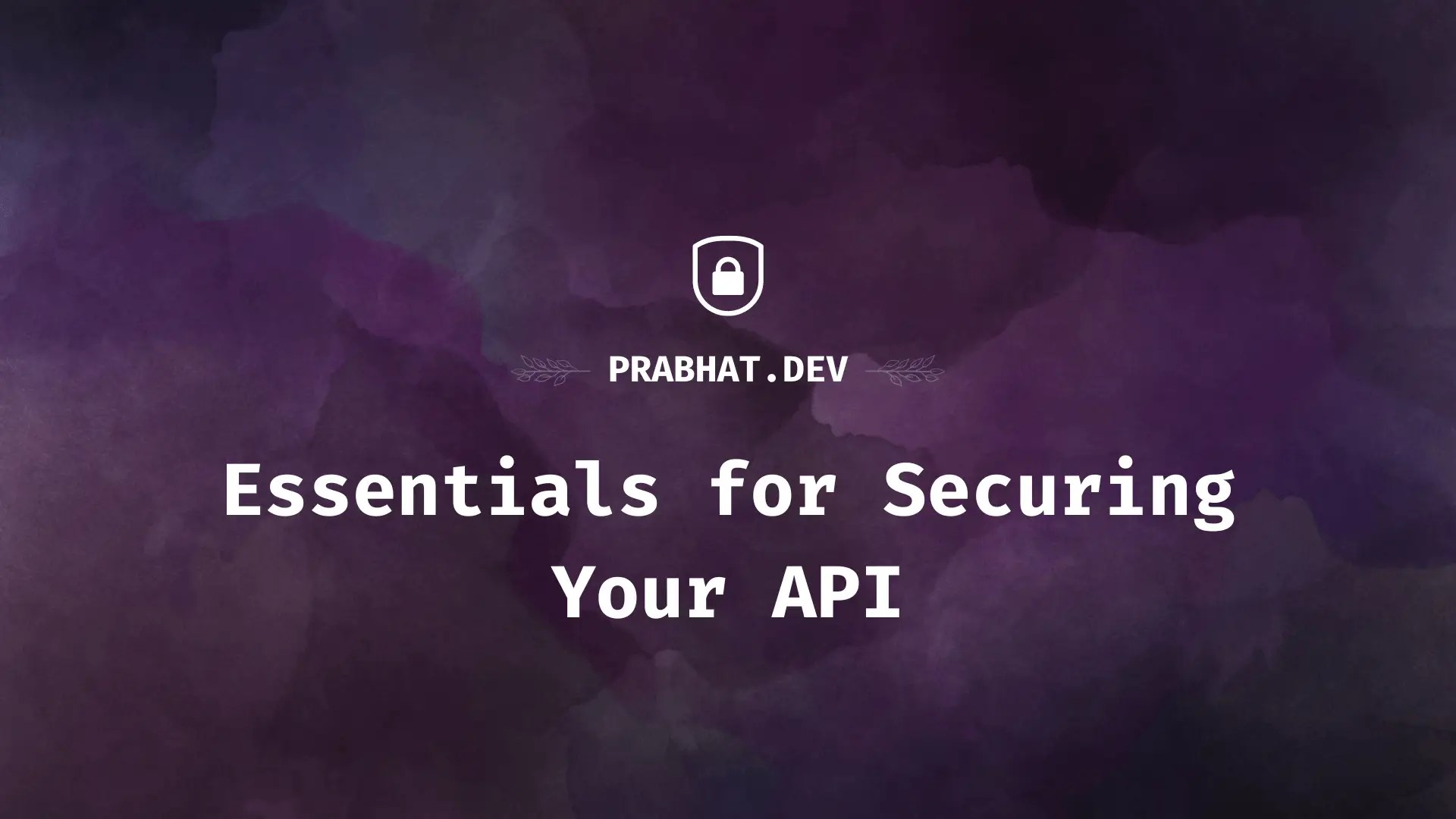 Essentials for Securing Your API