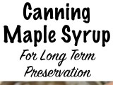 Canning Maple Syrup For Long Term Preservation Practical Self Reliance