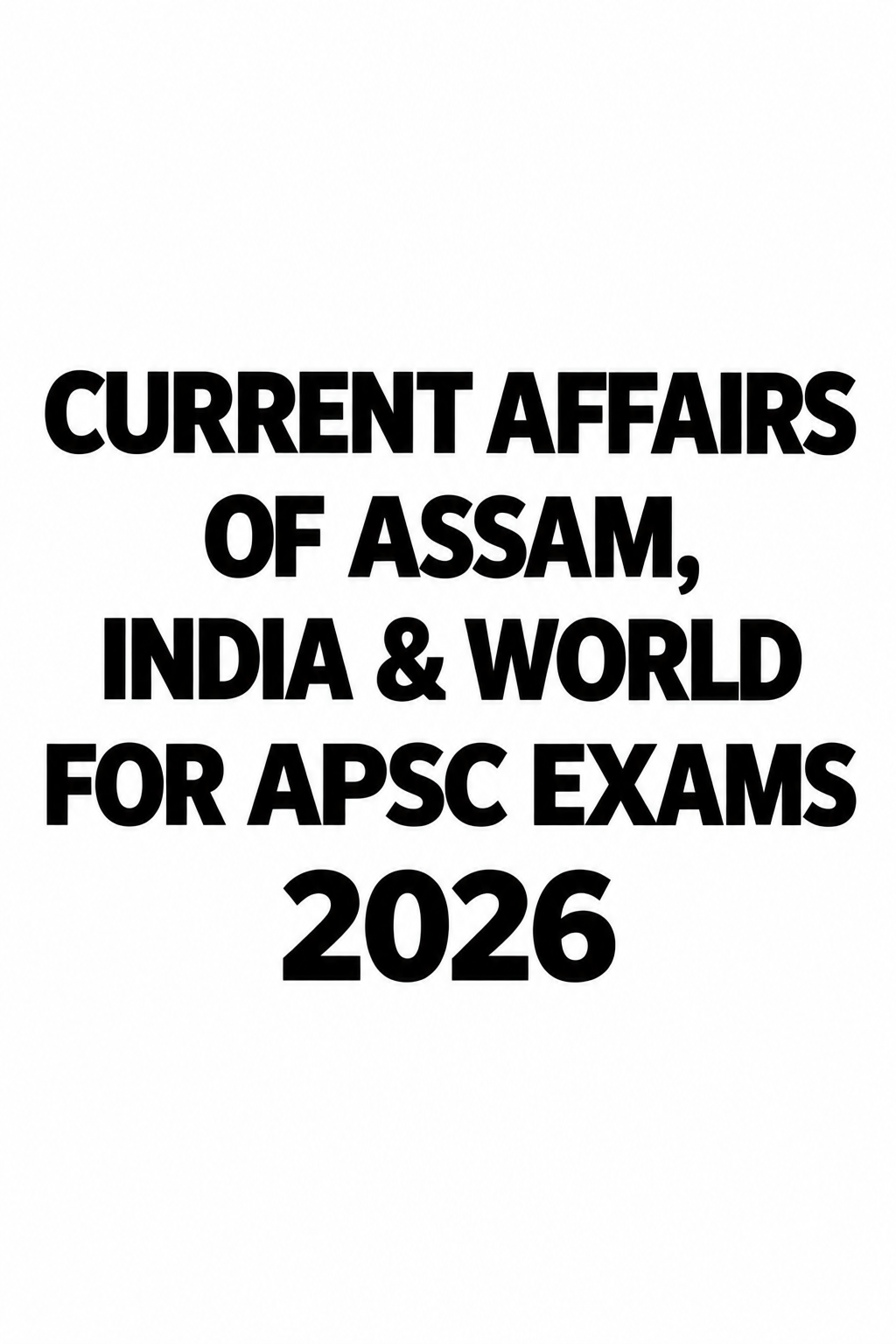 APSC Current Affairs Compilation (JAN-NOV 2026)