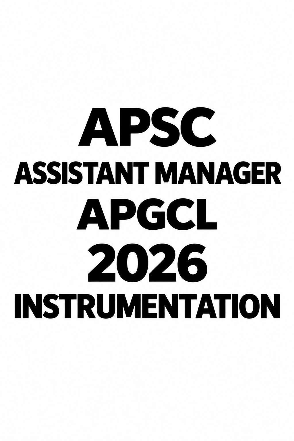 APSC ASSISTANT MANAGER APGCL 2026 INSTRUMENTATION NOTES WITH 10 FULL LENGTH TESTS