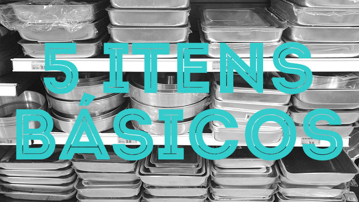 5 Itens Básicos para a sua Cozinha