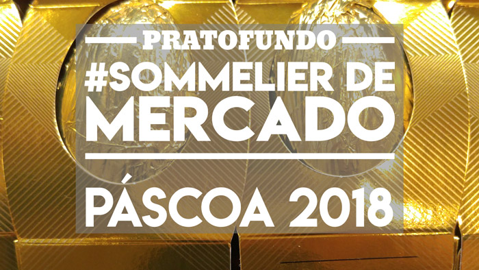 #SommelierDeMercado: Páscoa 2018