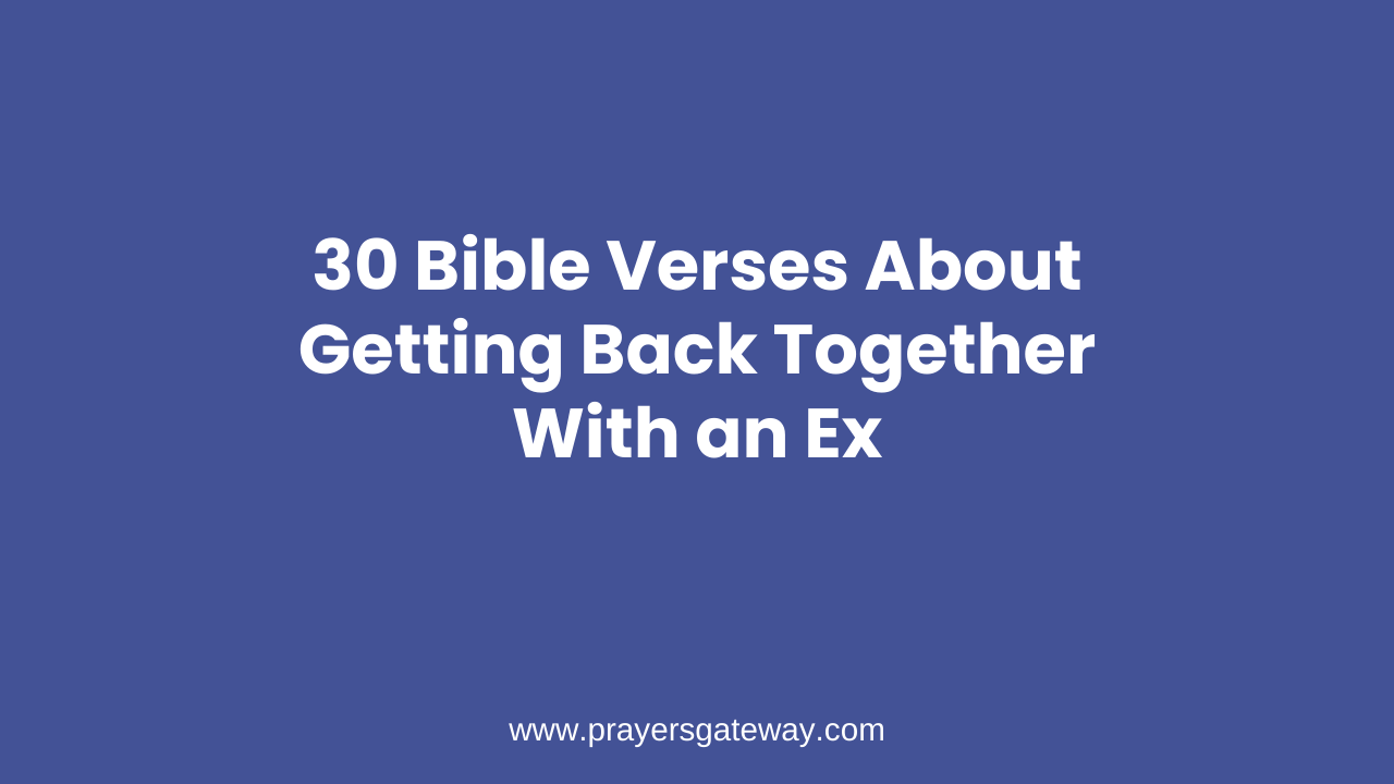 Bible Verses About Getting Back Together With an Ex