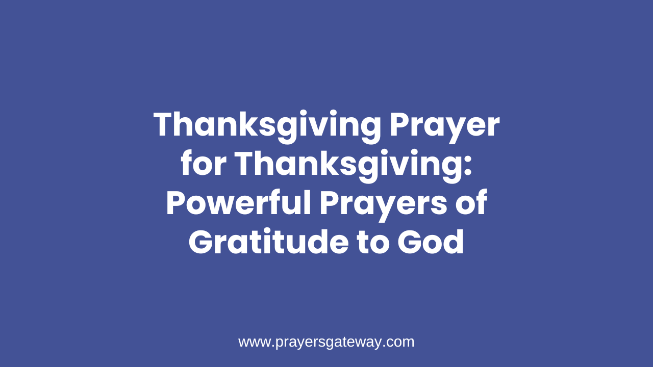 Thanksgiving Prayer for Thanksgiving