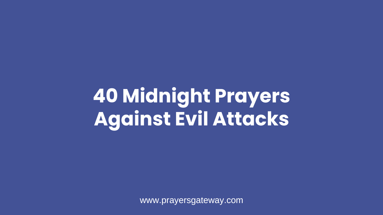 40 Midnight Prayers Against Evil Attacks