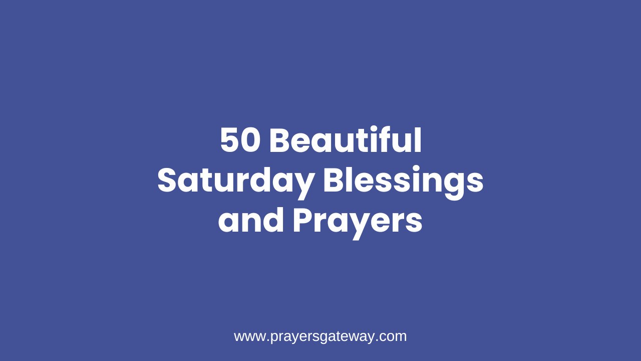 Saturday Blessings and Prayers