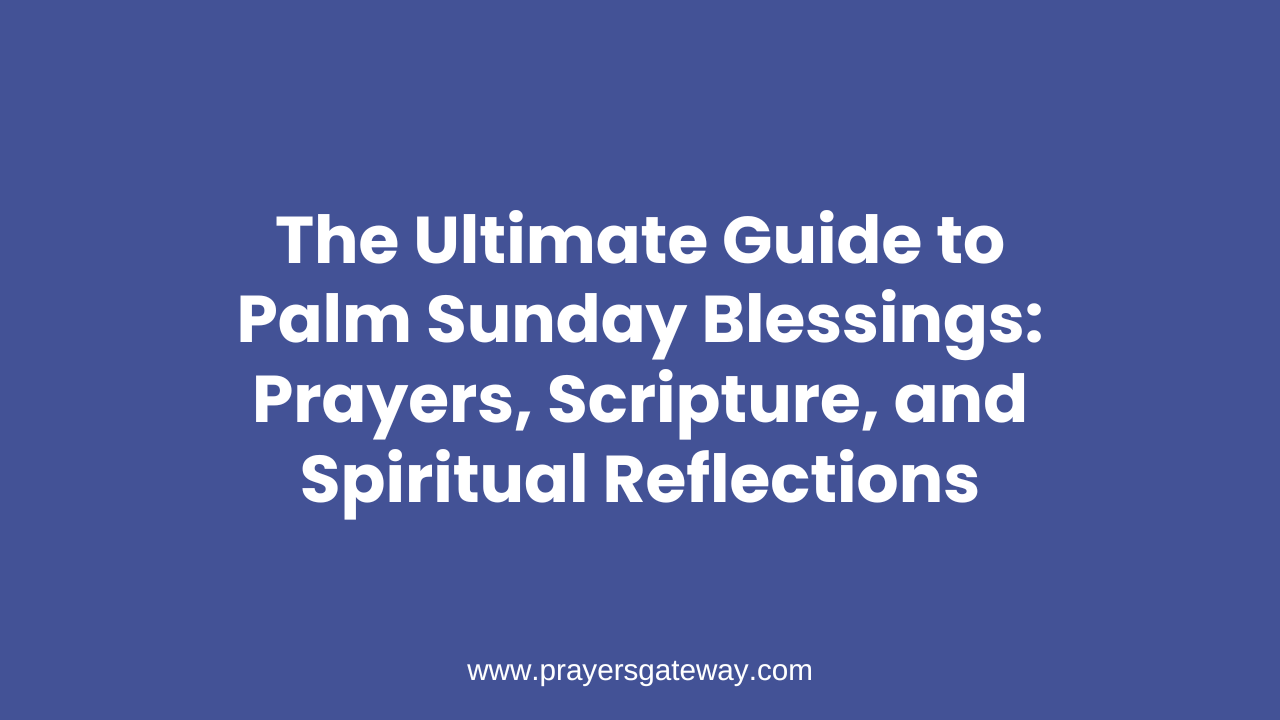 palm sunday blessings prayer