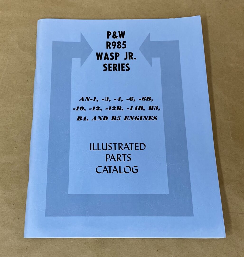 Pratt & Whitney R-985 Wasp Jr. Series Illustrated Parts Catalog