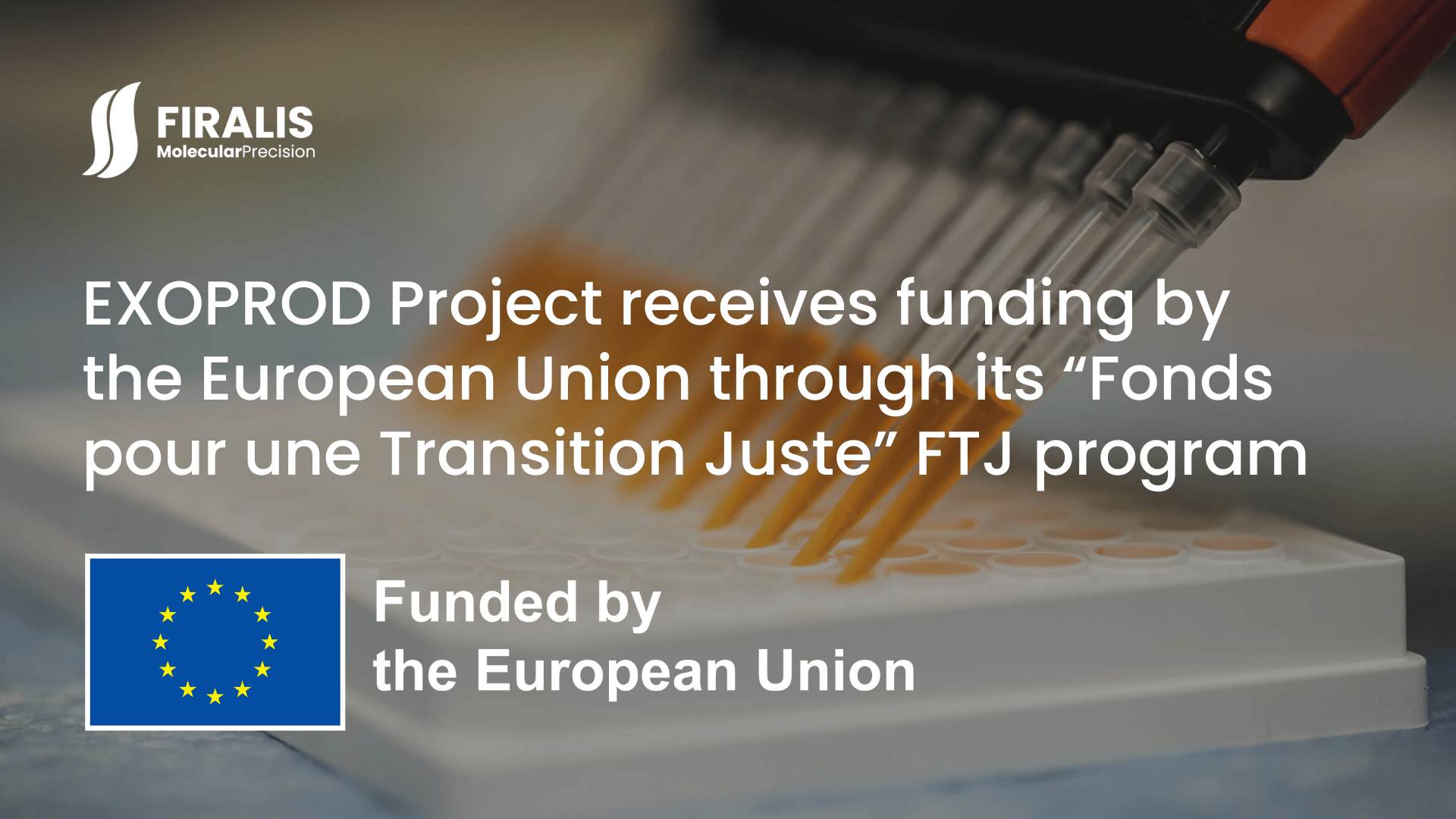 The EU is supporting the industrial development of Firalis Molecular Precision’s new site in Huningue with funding for the EXOPROD project.