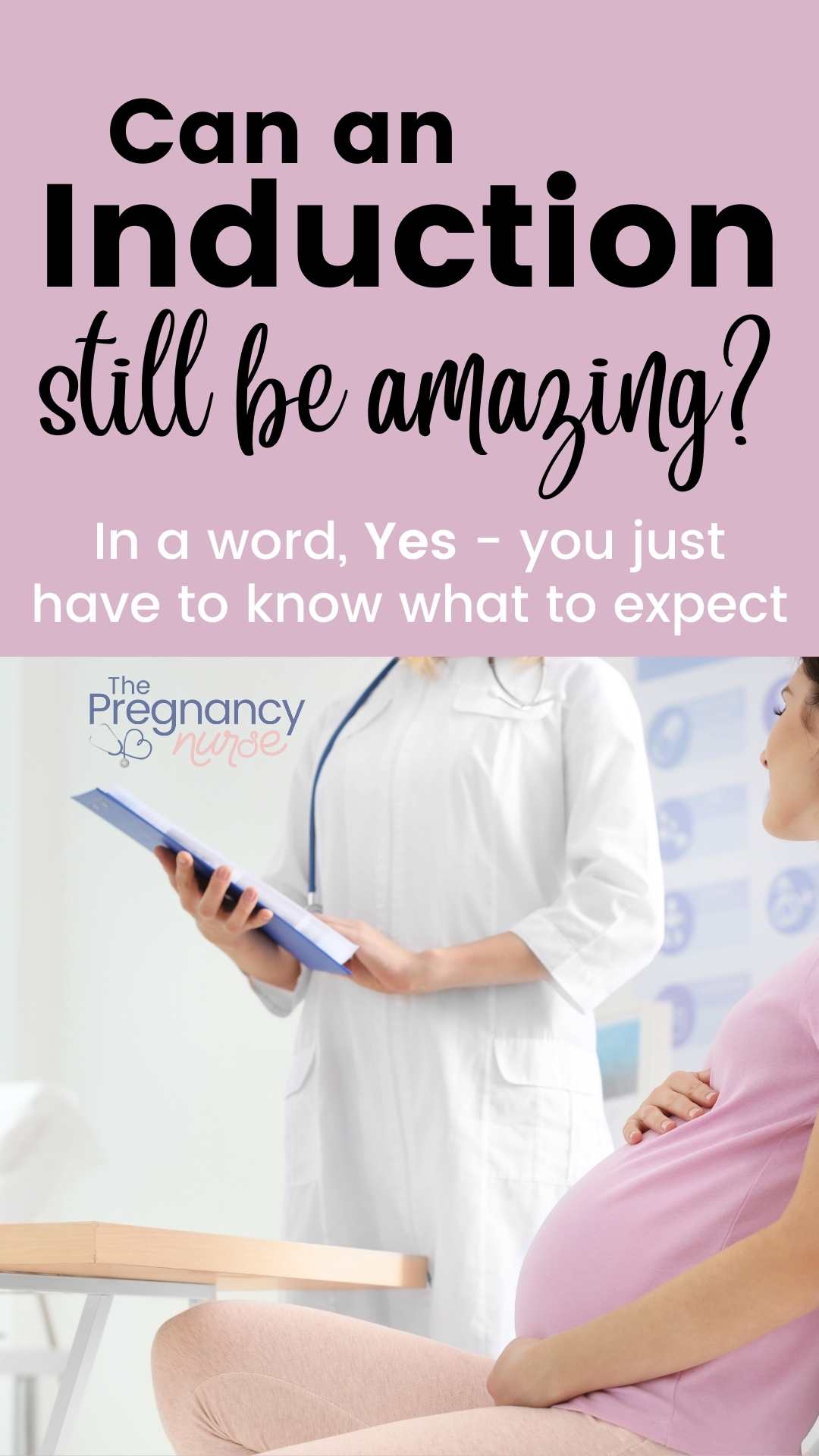 The Complete Guide To Labor Induction How They Induce Labor The 