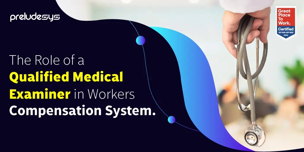 Role of Qualified Medical Examiner in Workers Compensation