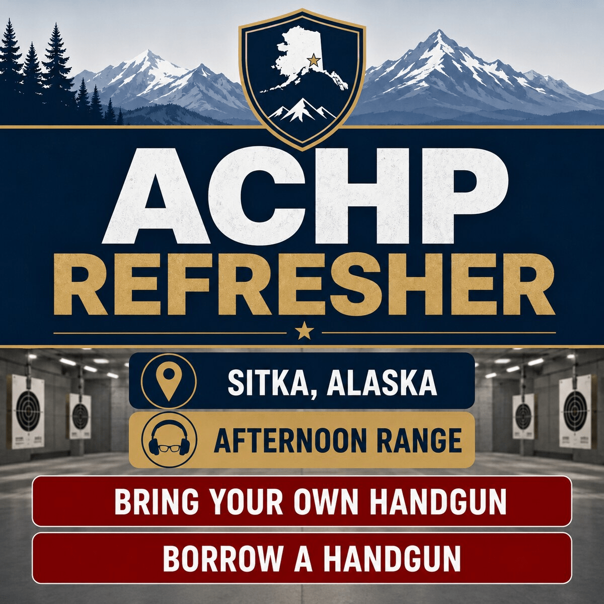 ACHP Refresher in Sitka, Alaska; bring your own handgun or borrow a handgun.
