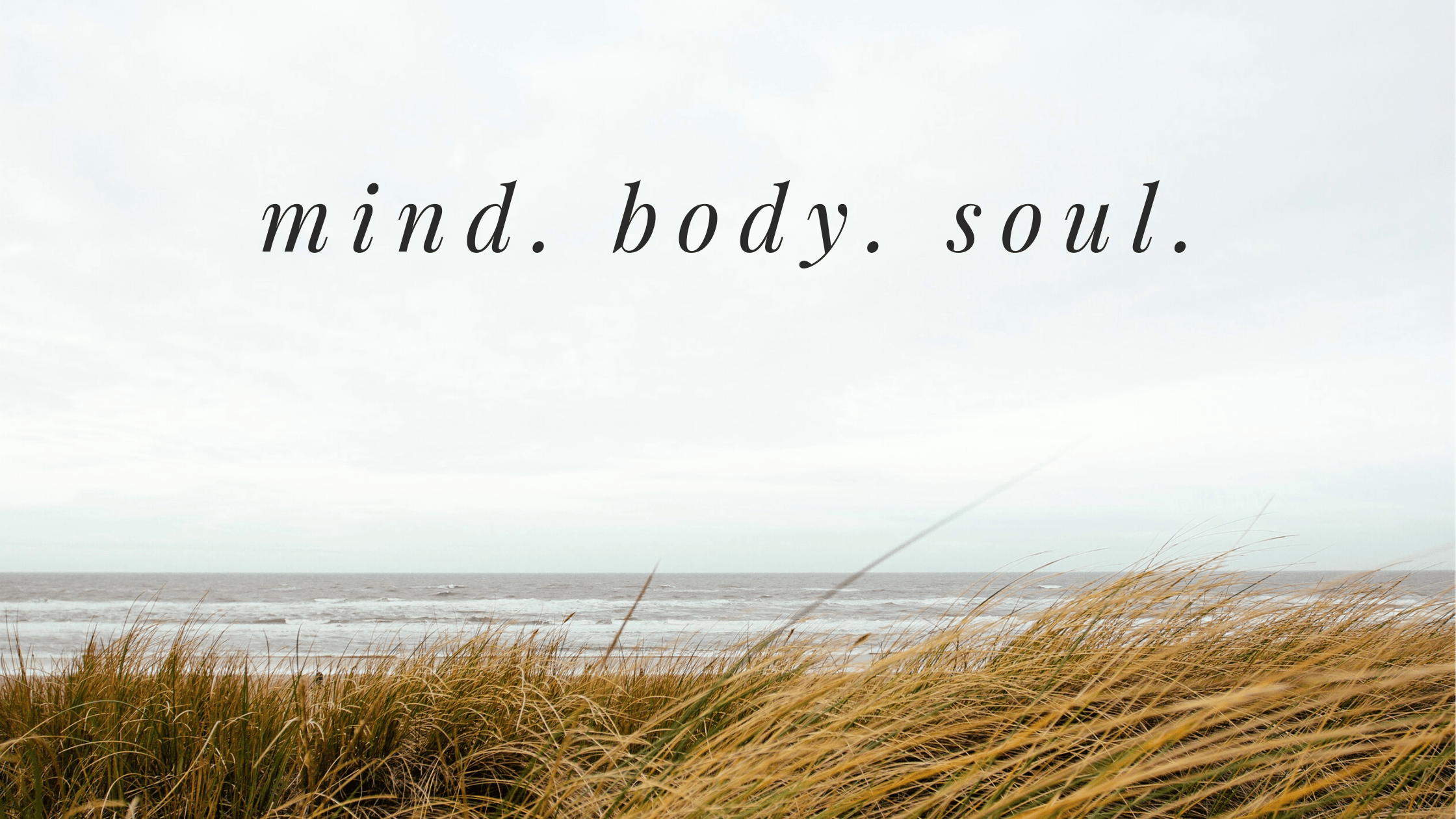 mind. body. soul
