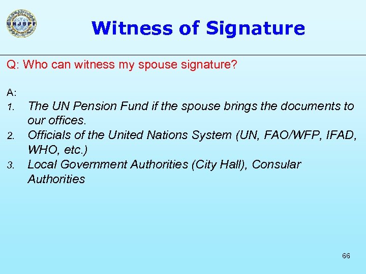 What is a witness in a legal document? United Nations Joint Staff Pension Fund Post Retirement