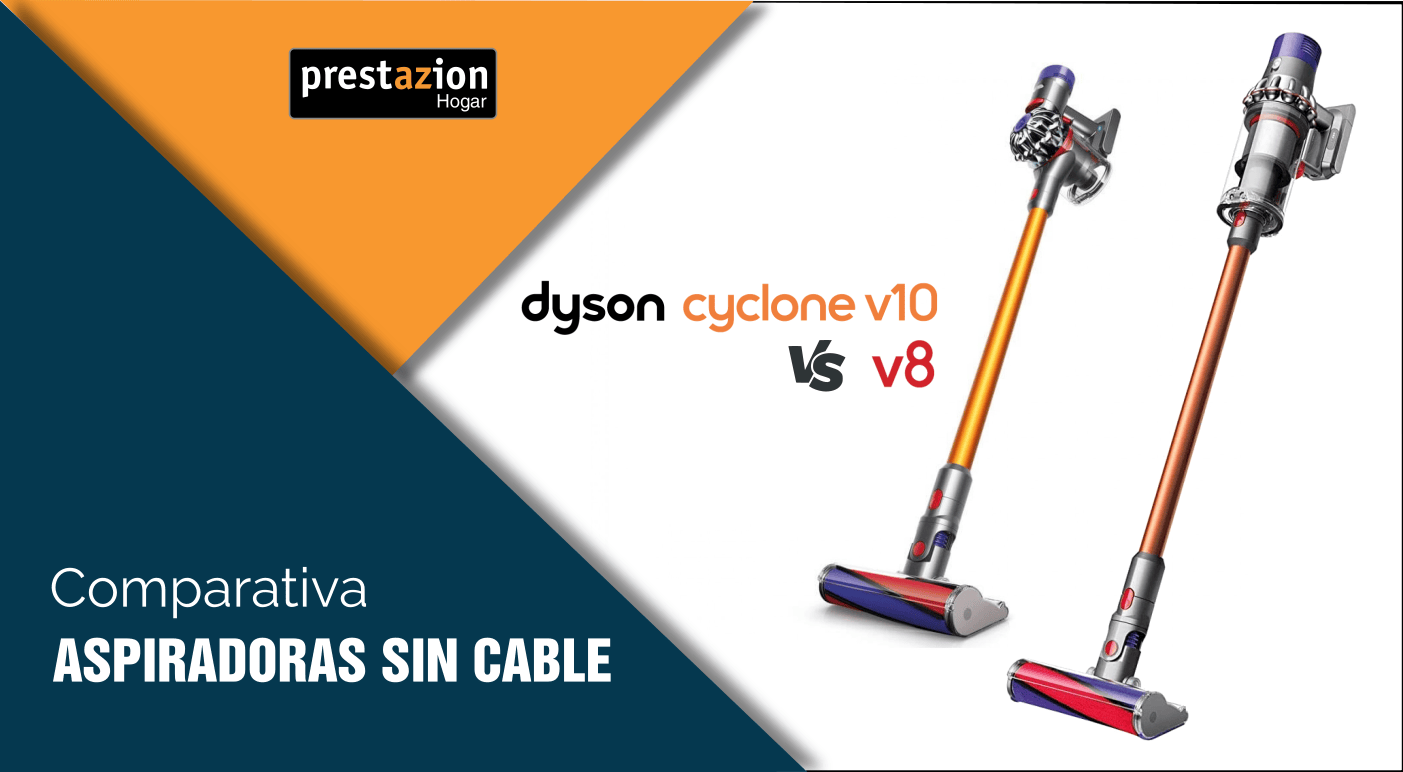 Dyson V10 o Dyson V8? Precio y diferencias clave entre las aspiradoras -  Prestazion