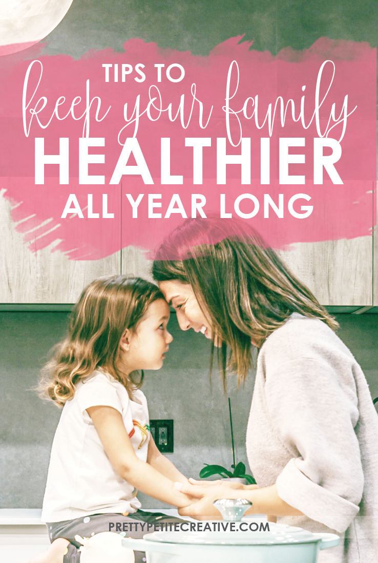 How I keep our family healthy all year long