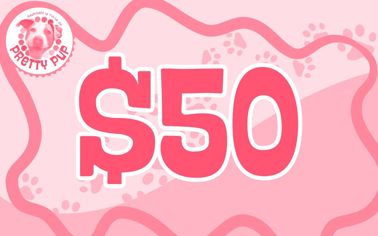 A $50 Pretty Pup eGift Card