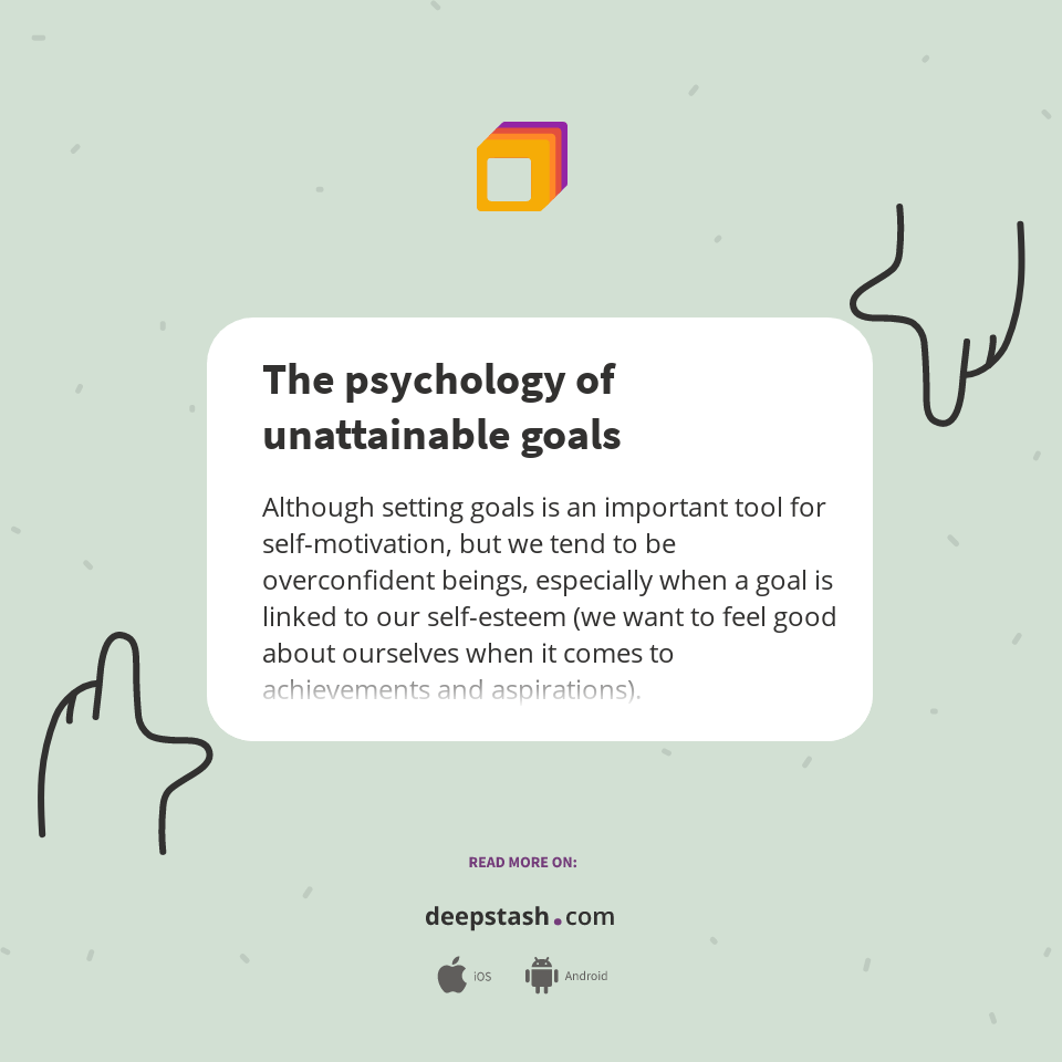 The psychology of unattainable goals