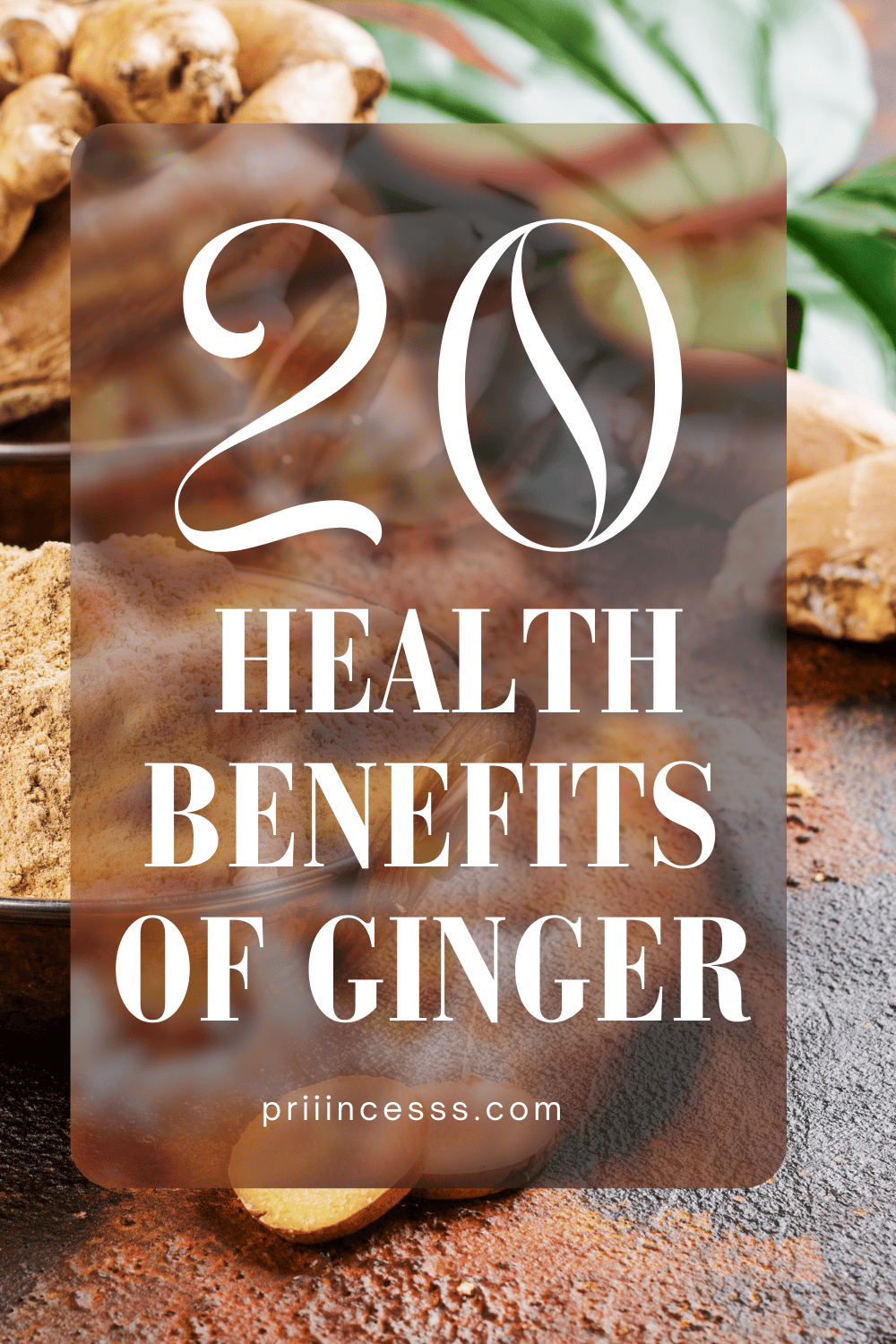 Top 20 Health Benefits of Ginger