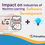 Impact On Industries Of Machine Learning Software Development