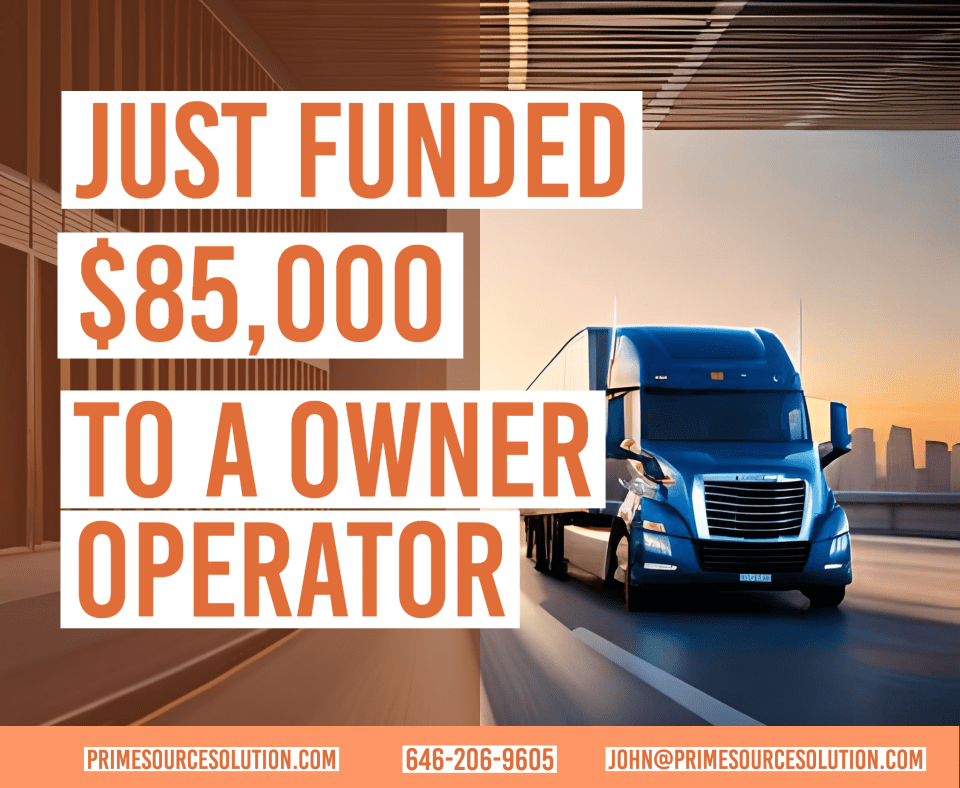 Graphic illustrating an $85,000 equipment financing deal successfully funded to an owner-operator by Prime Source Solutions.