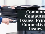 How To Solve Common Printer Connectivity Issues