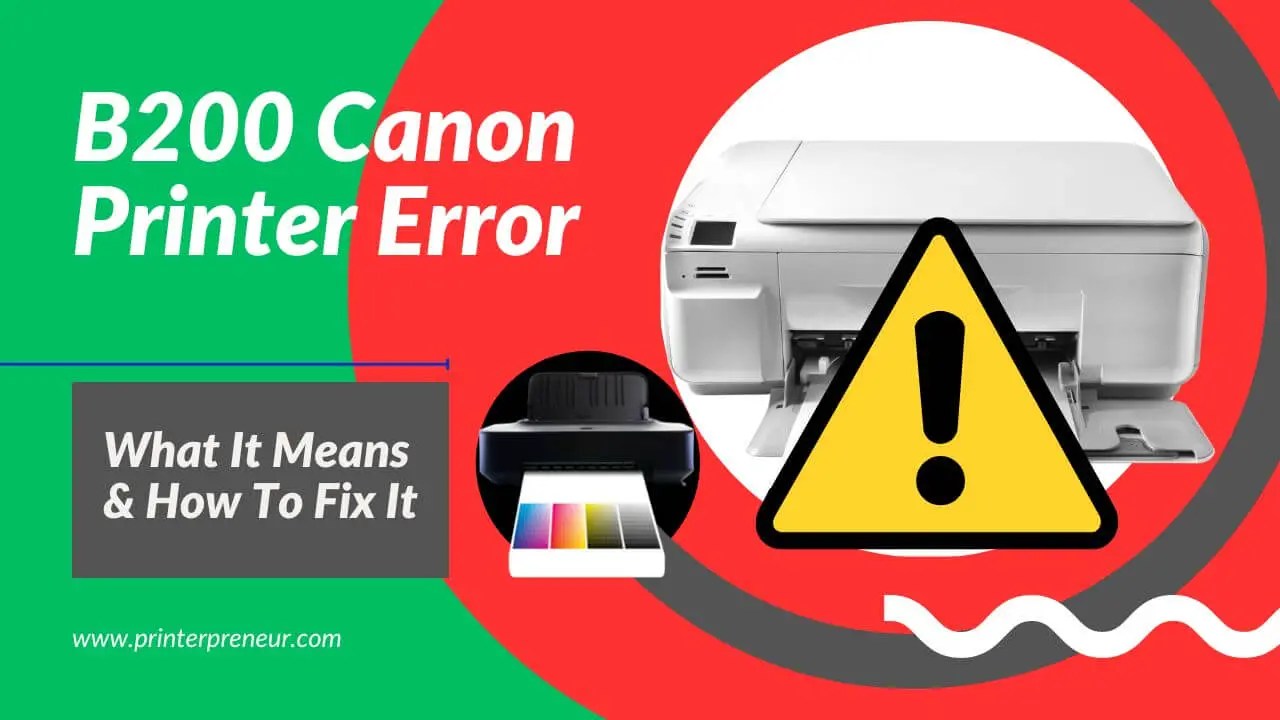 B200 Canon Printer Error What It Means & How To Fix It PrinterPreneur