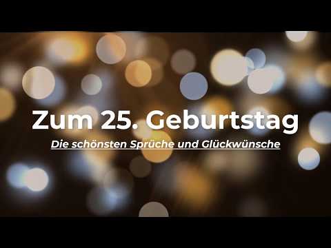 Weitere ideen zu geburtstagsvideo für whatsapp, geburtstagsgrüße, schöne geburtstagsgrüße. Wunsche Zum 25 Geburtstag Spruche Und Gluckwunsche Zum Geburtstag
